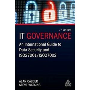 IT Governance. An International Guide to Data Security and ISO 27001/ISO 27002, Paperback - Steve Watkins imagine