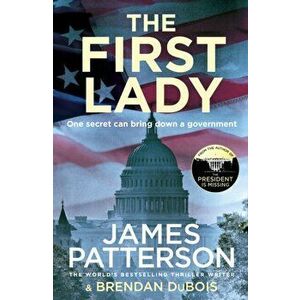 First Lady, Paperback - James Patterson imagine
