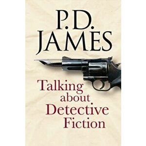 Talking about Detective Fiction, Hardback - P. D. James imagine