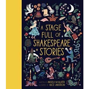 Stage Full of Shakespeare Stories, Hardback - Angela McAllister imagine