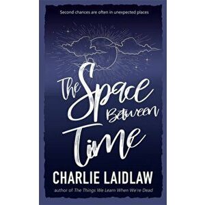 Space Between Time, Paperback - Charlie Laidlaw imagine