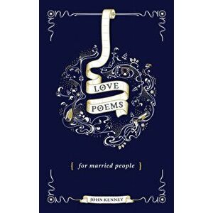Love Poems for Married People, Hardback - John Kenney imagine