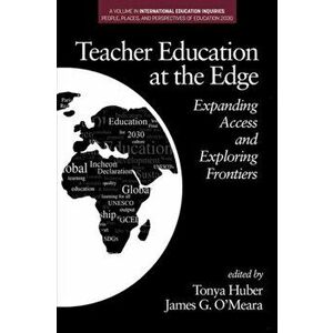 Teacher Education at the Edge. Expanding Access and Exploring Frontiers, Hardback - *** imagine