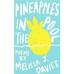 Pineapples In The Pool, Paperback - Melissa J. Davies imagine