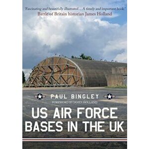 US Air Force Bases in the UK, Paperback - Paul Bingley imagine