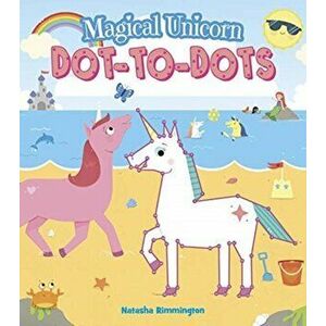 Magical Unicorn Dot-To-Dots, Paperback - Natasha Rimmington imagine