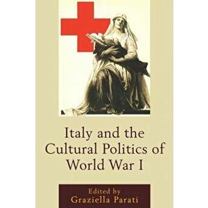 Italy and the Cultural Politics of World War I, Paperback - *** imagine