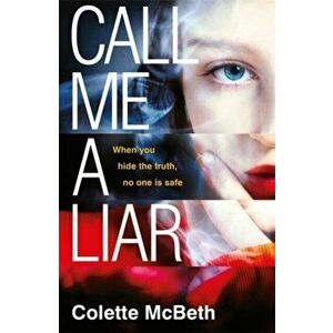 Call Me a Liar, Paperback - Colette McBeth imagine