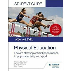 AQA A Level Physical Education Student Guide 2: Factors affecting optimal performance in physical activity and sport, Paperback - Sue Young imagine