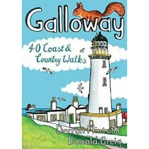 Galloway. 40 Coast & Country Walks, Paperback - Donald Greig imagine