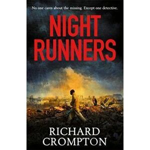 Night Runners, Paperback - Richard Crompton imagine