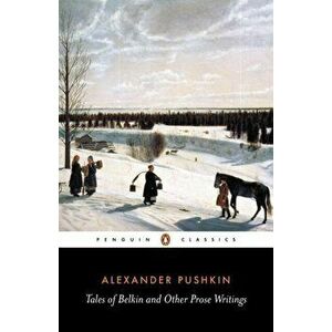 Tales of Belkin and Other Prose Writings, Paperback - Aleksandr Sergeevich Pushkin imagine