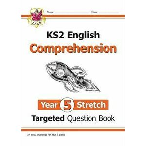 New KS2 English Targeted Question Book: Challenging Comprehension - Year 5 Stretch (with Answers), Paperback - CGP Books imagine