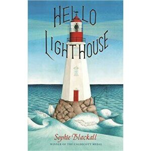 Hello Lighthouse, Paperback - Sophie Blackall imagine