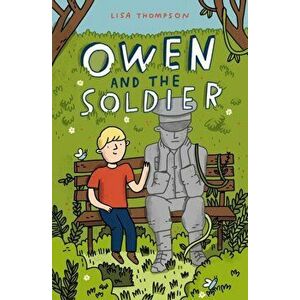 Owen and the Soldier, Paperback - Lisa Thompson imagine