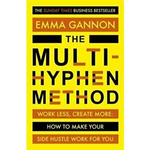 Multi-Hyphen Method. The Sunday Times business bestseller, Paperback - Emma Gannon imagine