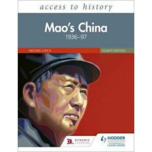 Access to History: Mao's China 1936-97 Fourth Edition, Paperback - Michael Lynch imagine