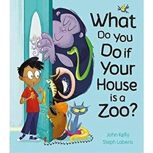 What Do You Do if Your House is a Zoo?, Paperback - Steph Laberis imagine
