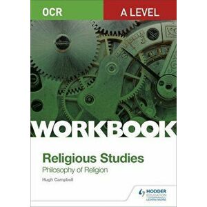 OCR A Level Religious Studies: Philosophy of Religion Workbook, Paperback - Hugh Campbell imagine