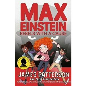 Max Einstein: Rebels with a Cause, Hardback - James Patterson imagine