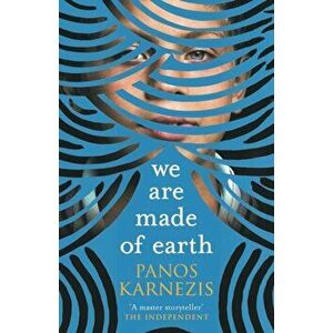 We are Made of Earth, Paperback - Panos Karnezis imagine