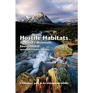 Hostile Habitats. Scotland's Mountain Environments, Hardback - *** imagine