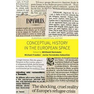 Conceptual History in the European Space, Paperback - *** imagine