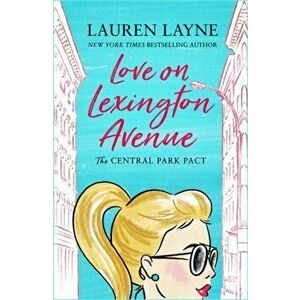 Love on Lexington Avenue. The hilarious new rom-com from the author of The Prenup!, Paperback - Lauren Layne imagine