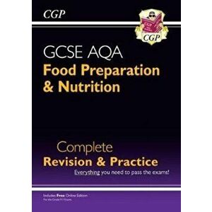 New 9-1 GCSE Food Preparation & Nutrition AQA Complete Revision & Practice (with Online Edn), Paperback - CGP Books imagine