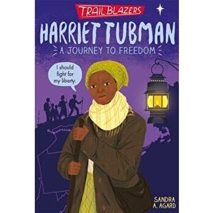 Trailblazers: Harriet Tubman, Paperback - Sandra A. Agard imagine