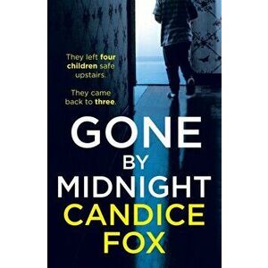 Gone by Midnight, Paperback - Candice Fox imagine