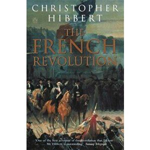 French Revolution, Paperback - Christopher Hibbert imagine