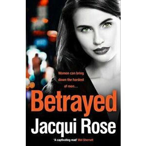 Betrayed, Paperback - Jacqui Rose imagine
