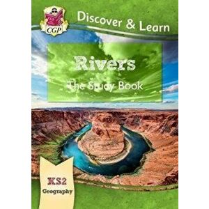 New KS2 Discover & Learn: Geography - Rivers Study Book, Paperback - CGP Books imagine