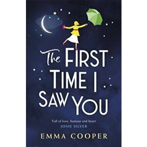 First Time I Saw You. the most heartwarming and emotional love story of the year, Paperback - Emma Cooper imagine