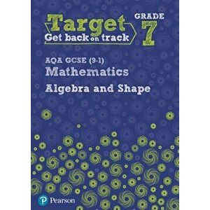 Target Grade 7 AQA GCSE (9-1) Mathematics Algebra and Shape Workbook, Paperback - Katherine Pate imagine