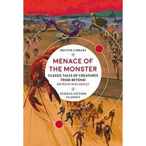 Menace of the Monster. Classic Tales of Creatures from Beyond, Paperback - *** imagine