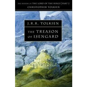 Treason of Isengard, Paperback - Christopher Tolkien imagine