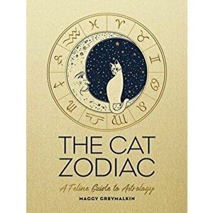 Cat Zodiac. A Feline Guide to Astrology, Hardback - Maggy Greymalkin imagine