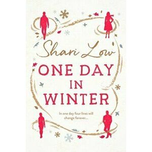 One Day in Winter, Paperback - Shari Low imagine