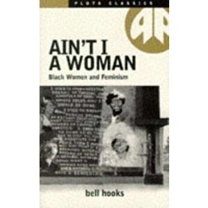 Ain't I a Woman, Paperback - Bell Hooks imagine