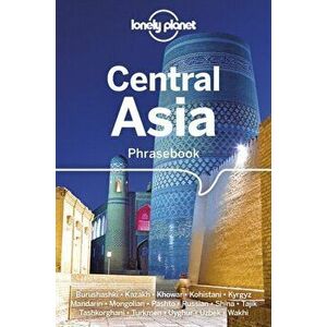 Lonely Planet Central Asia Phrasebook & Dictionary, Paperback - Justin Jon Rudelson imagine