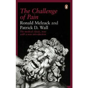 Challenge of Pain, Paperback - Ronald Melzack imagine