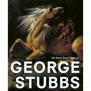 George Stubbs: 'All Done from Nature', Paperback - *** imagine