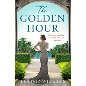 Golden Hour, Paperback - Beatriz Williams imagine
