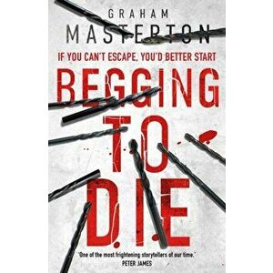 Begging to Die, Paperback - Graham Masterton imagine