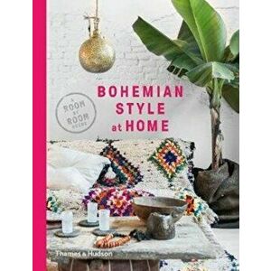 Bohemian Style at Home. A Room by Room Guide, Paperback - Kate Young imagine