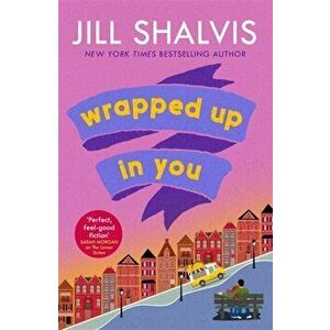 Wrapped Up In You. The perfect feel-good romance to brighten your day!, Paperback - Jill Shalvis imagine