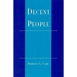 Decent People, Paperback - Norman S. Care imagine