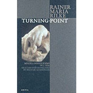 Turning-point. Miscellaneous Poems 1912-1926, Paperback - Rainer Rilke imagine